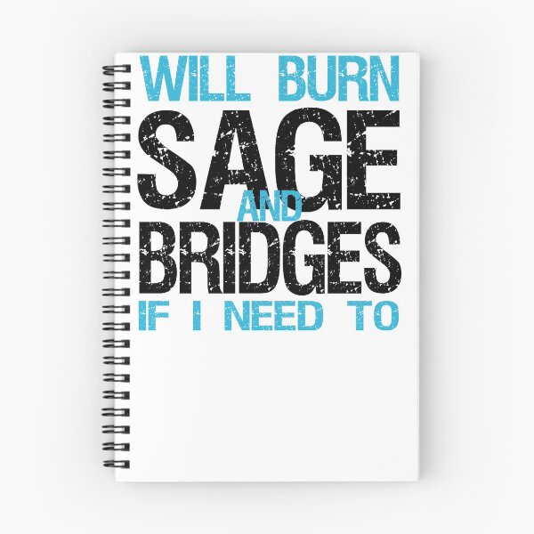 Item preview, Copy of Will Burn Sage And Bridges If I Need To designed and sold by sbk-designer.