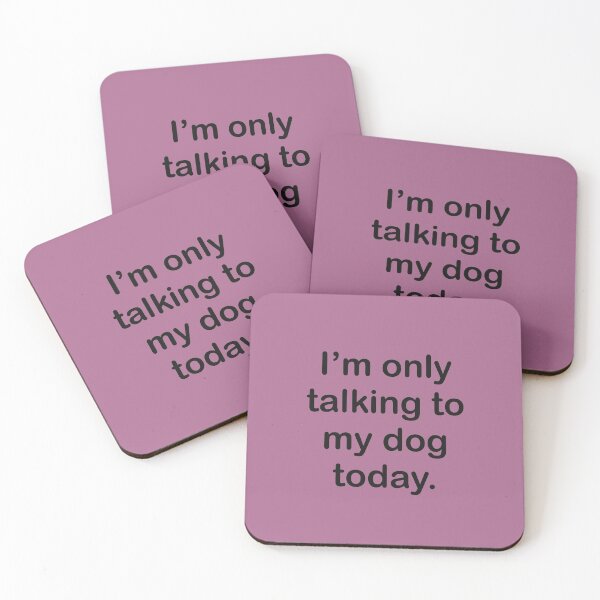 Item preview, I’m only talking to my dog today. designed and sold by Old Friends.