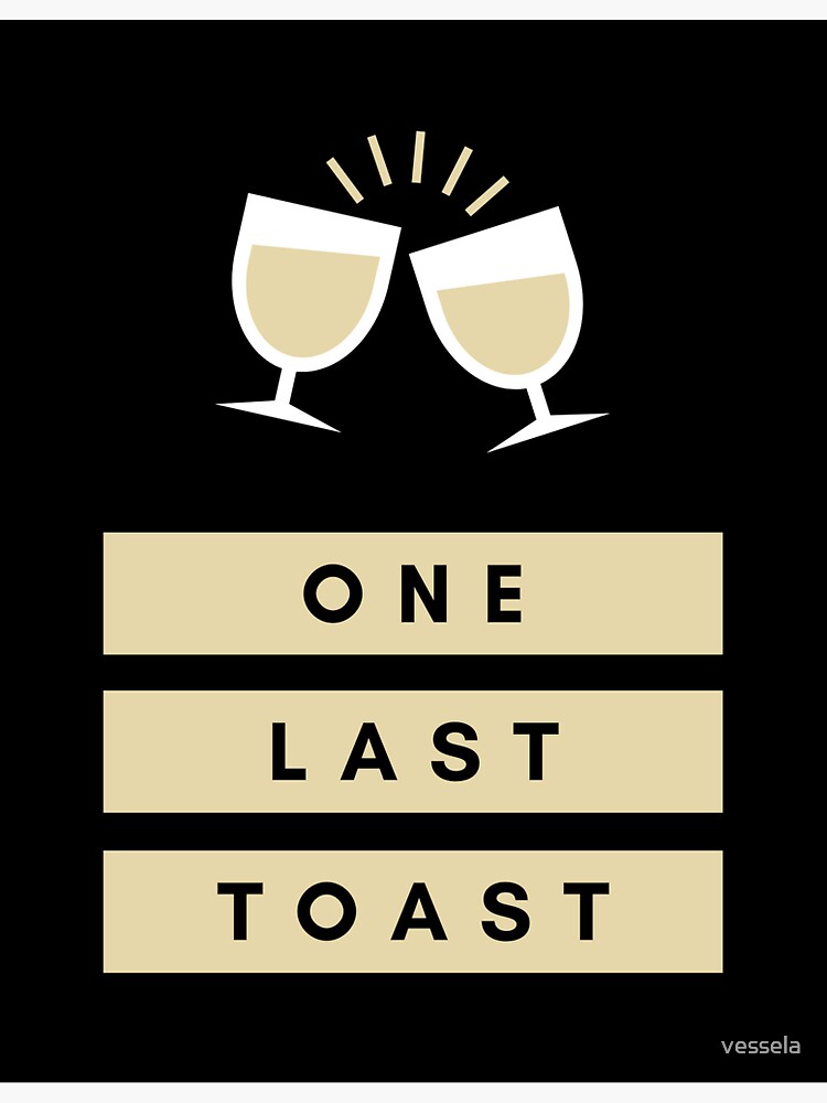 "One last toast, Cheers" Sticker by vessela Redbubble