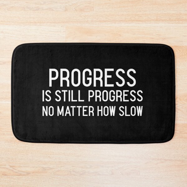 Item preview, progress still progress no matter how slow designed and sold by Gold Crown .