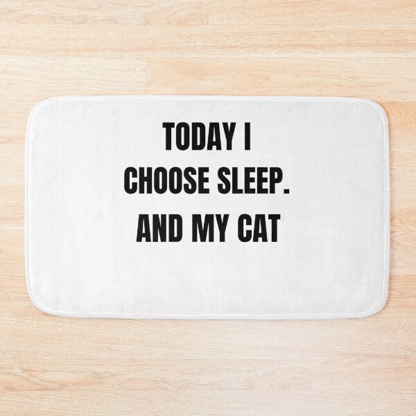 Item preview, Today I choose sleep. And my cat designed and sold by Xpressnme.