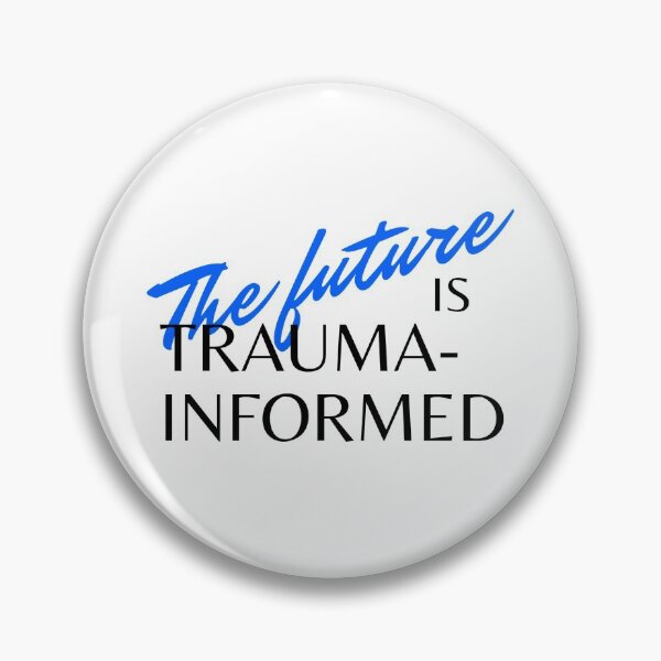 Item preview, "The Future is Trauma-Informed" Blue designed and sold by squirrelspace.