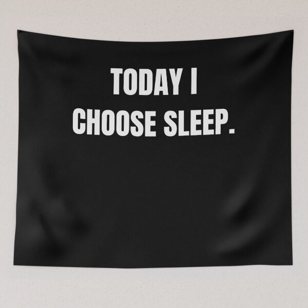 Item preview, Today I choose sleep. designed and sold by Xpressnme.