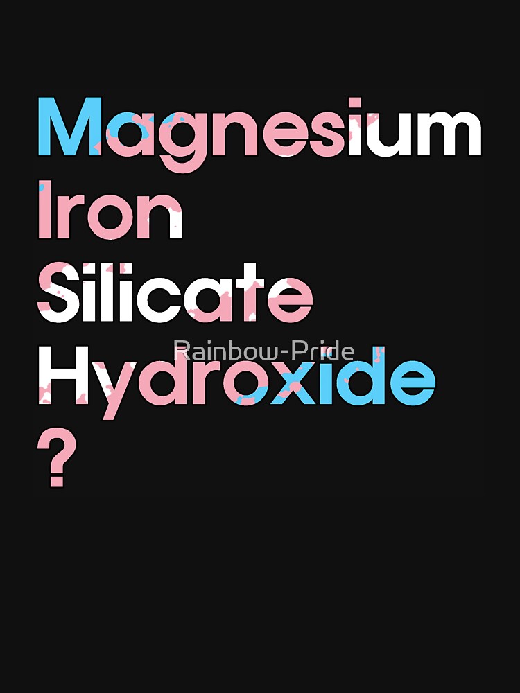 "Magnesium Iron Silicate Hydroxide? and trans AF" Pullover Hoodie by RainbowPride Redbubble