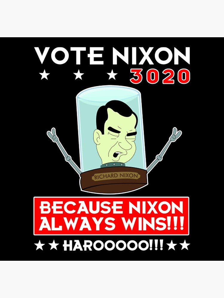 Nixon Always Wins Harooooo Poster For Sale By Emoryguerra Redbubble