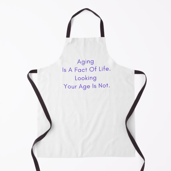 Item preview, Aging Is A Fact Of Life. Looking Your Age Is Not. designed and sold by Fiftyandfab.