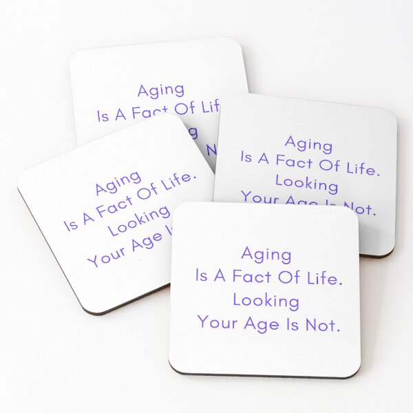 Item preview, Aging Is A Fact Of Life. Looking Your Age Is Not. designed and sold by Fiftyandfab.