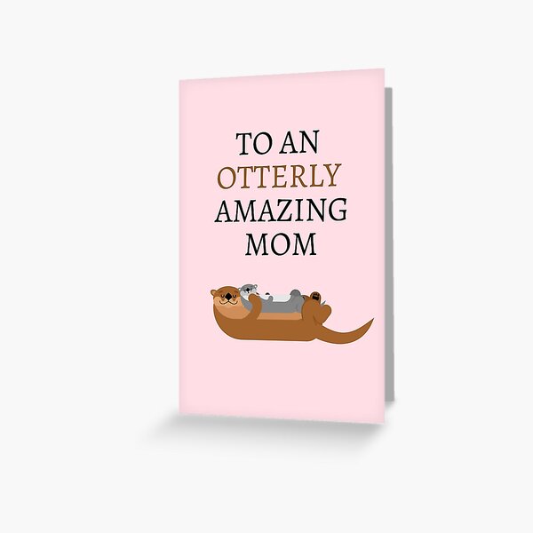 Item preview, To An Otterly Amazing Mom designed and sold by TheMinnie.