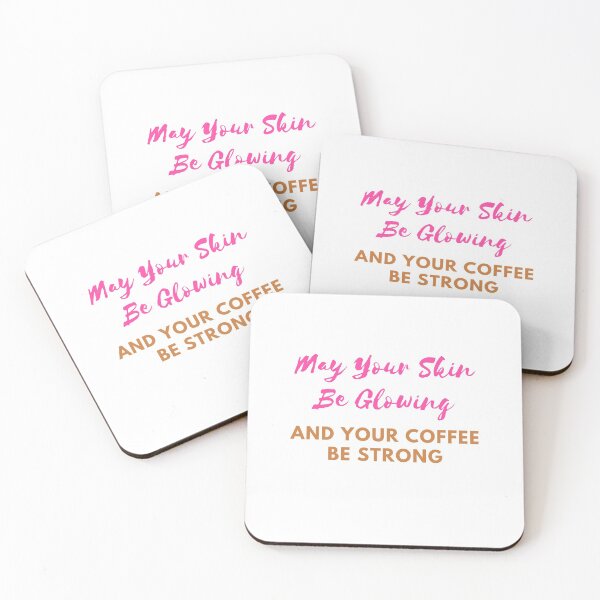 Item preview, May Your Skin Be Glowing And Your Coffe Be Strong designed and sold by Fiftyandfab.