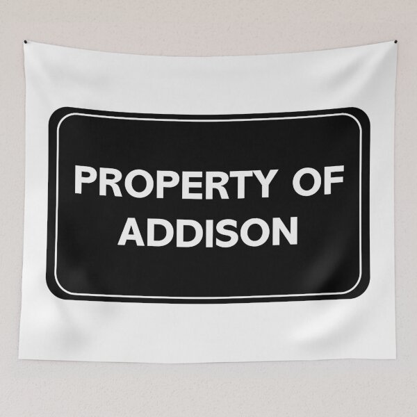 Item preview, Property of Addison designed and sold by wessica.