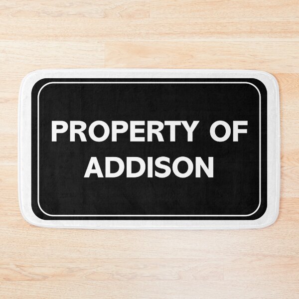Item preview, Property of Addison designed and sold by wessica.