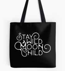 Stay Wild moon child Tote Bag