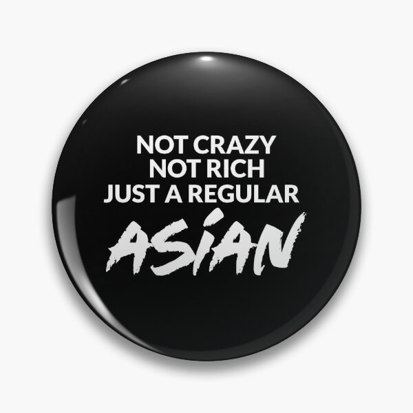Item preview, Not Crazy Not Rich, Just Asian -Crazy Rich Asians Design in White Text- because Chickens are Bitches! designed and sold by katiekendall.
