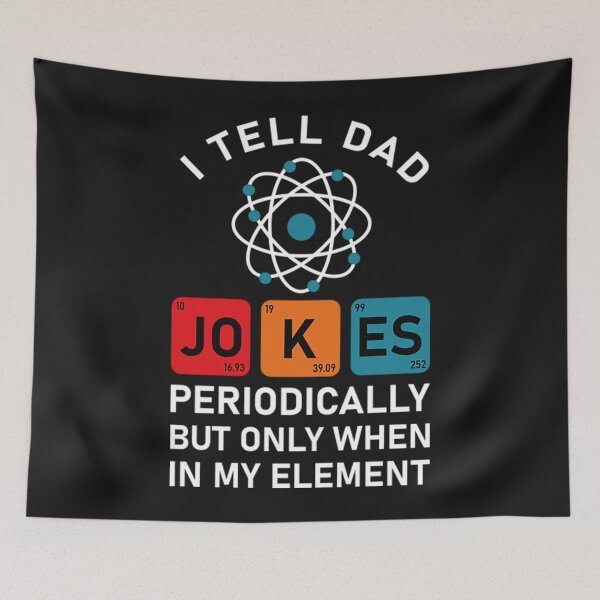Item preview, I Tell Dad Jokes Periodically T-ShirtI Tell Dad Jokes Periodically But Only When In My Element designed and sold by TarinFlem.