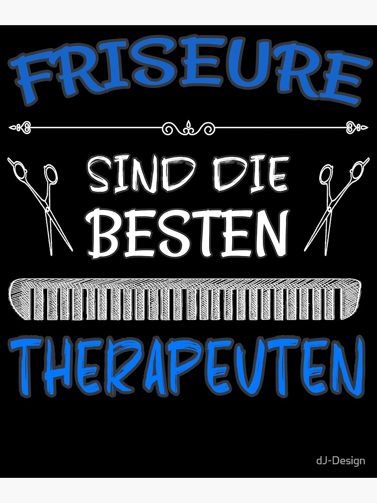 "Friseure sind die besten Therapeuten Friseur Spruch" Poster for Sale