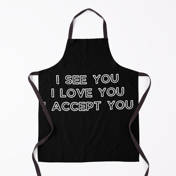 Item preview, I See You. I Love You. I Accept You designed and sold by SweetAndSpice.
