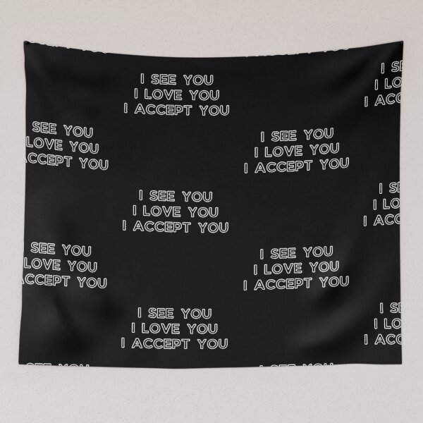 Item preview, I See You. I Love You. I Accept You designed and sold by SweetAndSpice.