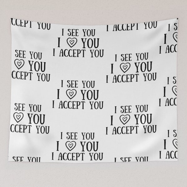 Item preview, I See You. I Love You. I Accept You designed and sold by SweetAndSpice.