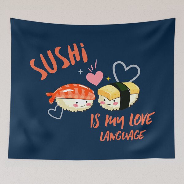 Item preview, Sushi Is My Love Language designed and sold by YOYOCollection.