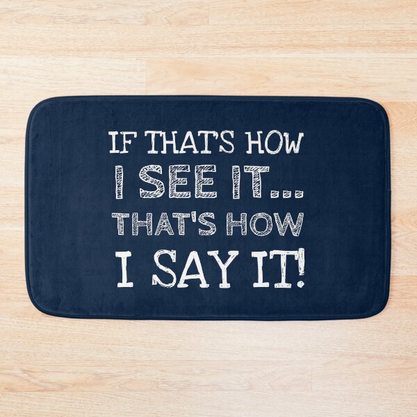 Item preview, If That's How I See It...That's How I Say It designed and sold by Rell1970.