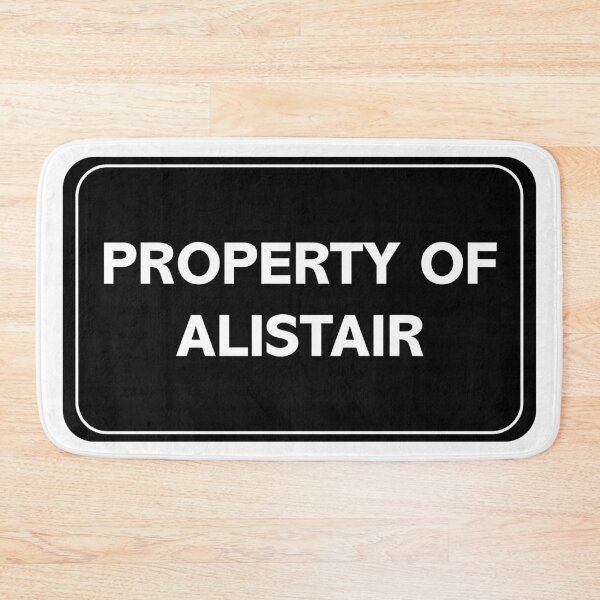 Item preview, Property of Alistair designed and sold by wessica.