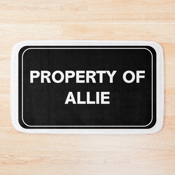 Item preview, Property of Allie designed and sold by wessica.