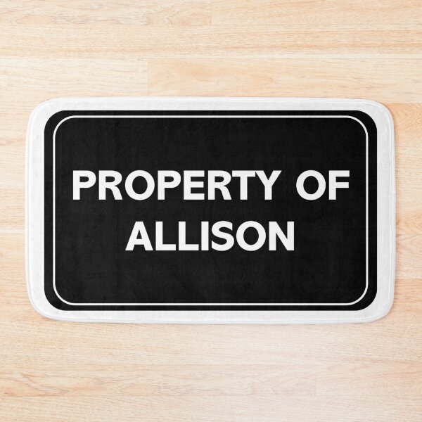 Item preview, Property of Allison designed and sold by wessica.