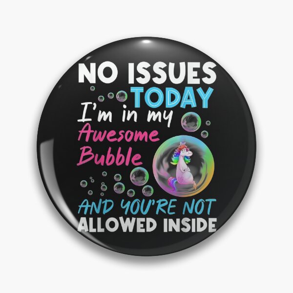 Item preview, No Issues Today Im In My Awesome Bubble Unicorn designed and sold by miriamee.