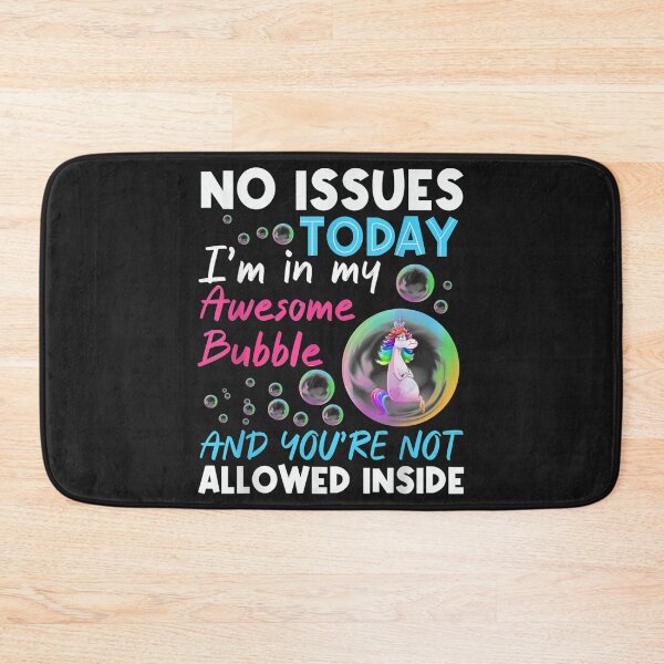 Item preview, No Issues Today Im In My Awesome Bubble Unicorn designed and sold by miriamee.