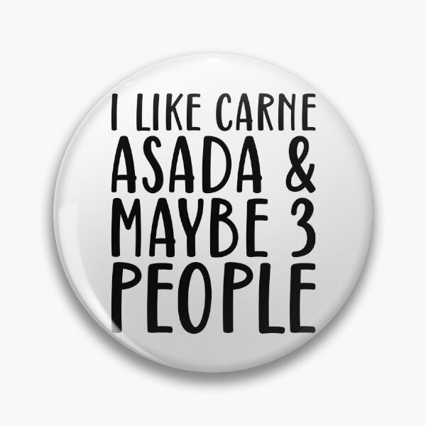 Item preview, I Like Carne Asada And Maybe 3 People designed and sold by kamrankhan.