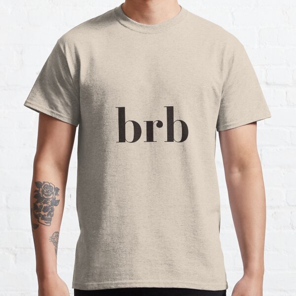 BRB* Real meaning of brb' Men's Premium T-Shirt