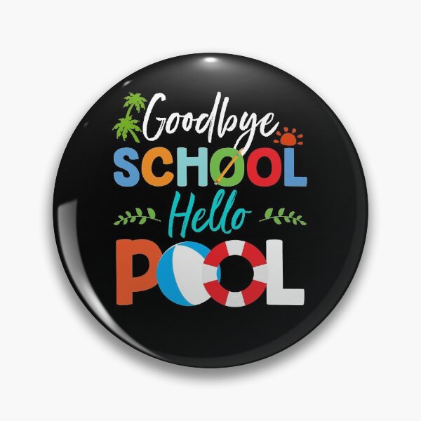 Item preview, Goodbye School Hello Pool for Teachers and Students designed and sold by elisamarez97.