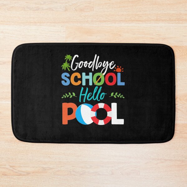 Item preview, Goodbye School Hello Pool for Teachers and Students designed and sold by elisamarez97.