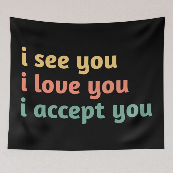 Item preview, i see you i love you i accept you designed and sold by Fiona Shorts.