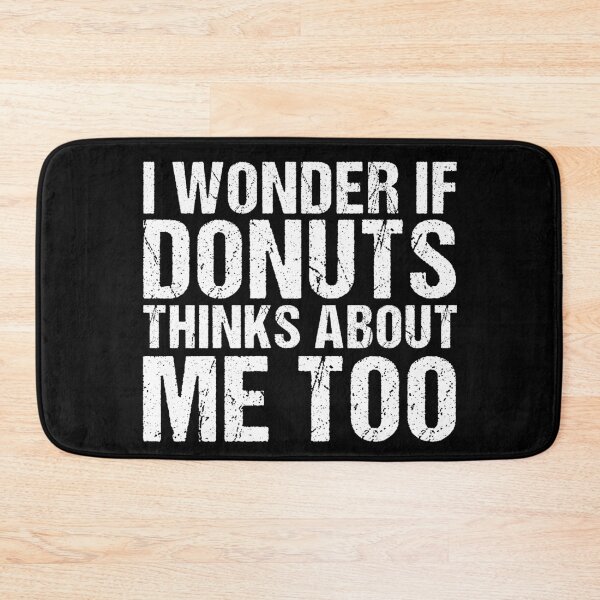 Item preview, I Wonder If Donuts Thinks About Me Too, Funny Donuts Lover Gift designed and sold by GoldenGerrari.