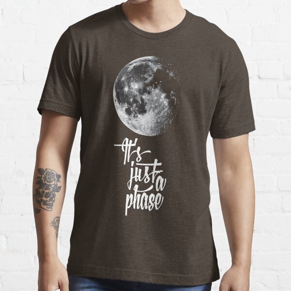 It's just a phase Essential T-Shirt