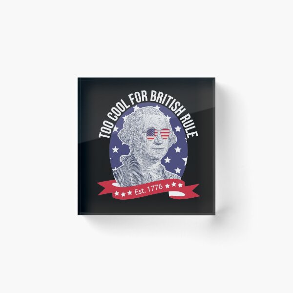 Item preview, Too Cool For British Rule - American History designed and sold by MudPuppet.