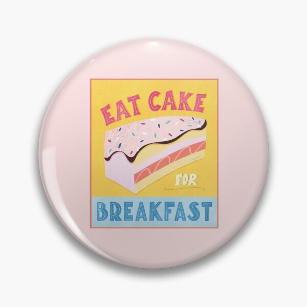 Item preview, Eat Cake for Breakfast! designed and sold by THEARTICSOUL.