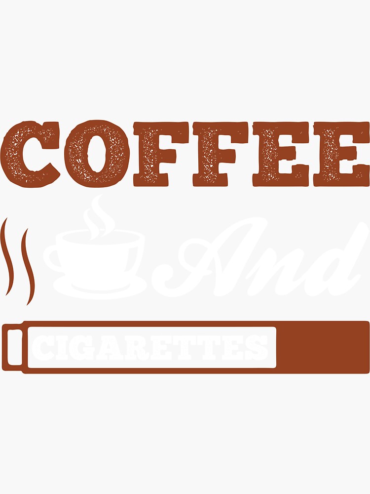 "Coffee and Cigarettes" Sticker for Sale by DJBJ Redbubble