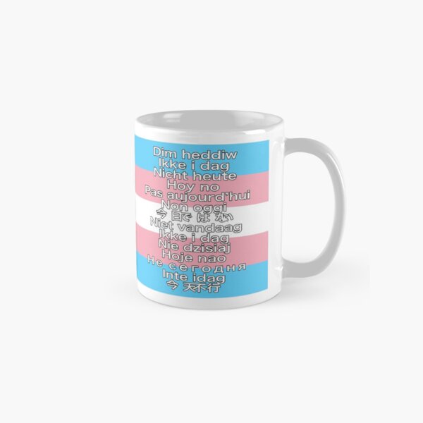 Not Today: Transgender Classic Mug