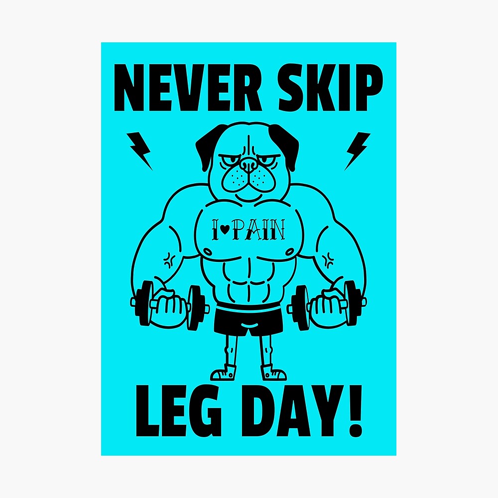 Never Skip Leg Day - Funny Gym Pug