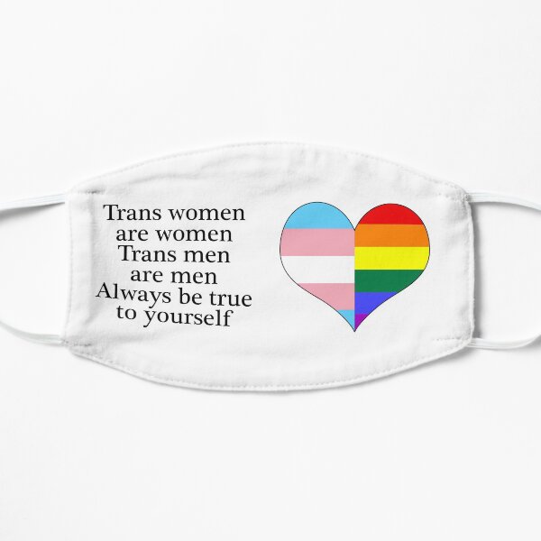 Trans be true to yourself Flat Mask