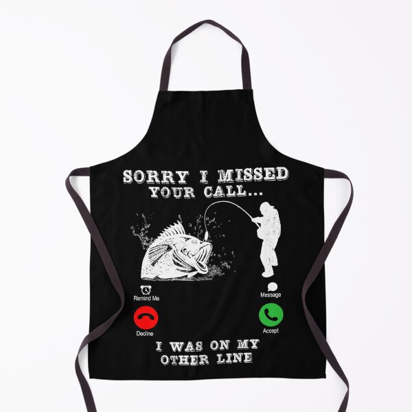 Item preview, Sorry I Missed Your Call I was On My Other Line,funny fisherman designed and sold by MoSaid.