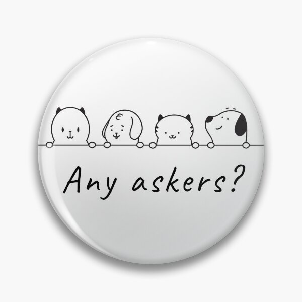 Item preview, Any askers? designed and sold by ssugi.