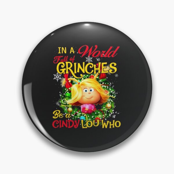 Item preview, in A World Full of Grinches Be A Cindy Lou Who designed and sold by KurtSchmidt.