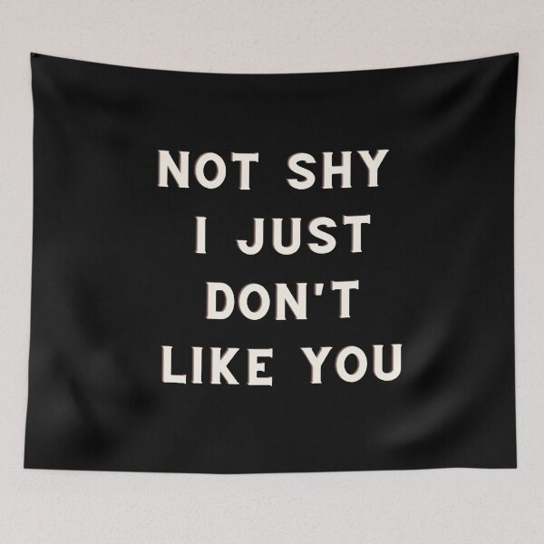 Item preview, Not Shy I Just Don't Like You designed and sold by Chanchane Store.