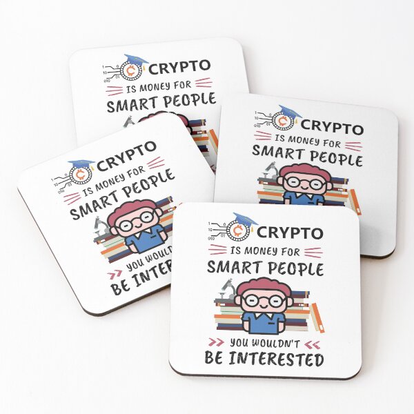 Item preview, Crypto Is Money for Smart People, You Wouldn't Be Interested. Funny design for cryptocurrency fans. designed and sold by NuttyShirt.