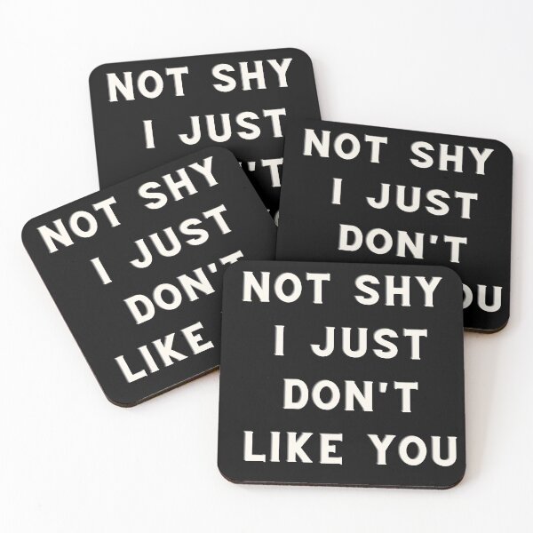 Item preview, Not Shy I Just Don't Like You designed and sold by Chanchane Store.