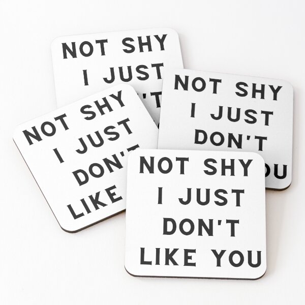 Item preview, Not Shy I Just Don't Like You designed and sold by Chanchane Store.