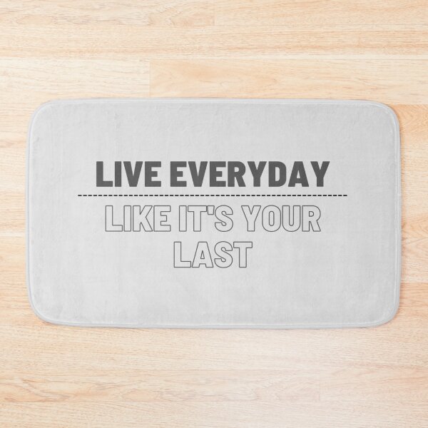 Item preview, Live Every Like It's Your Last | Quote, Motivation designed and sold by QShore.